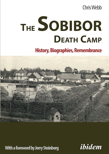 Book cover image for The Sobibor Death Camp: History, Biographies, Remembrance ISBN: 9783838218663